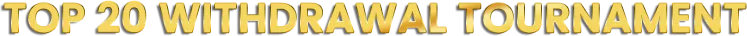 Top 20 Withdraw Title